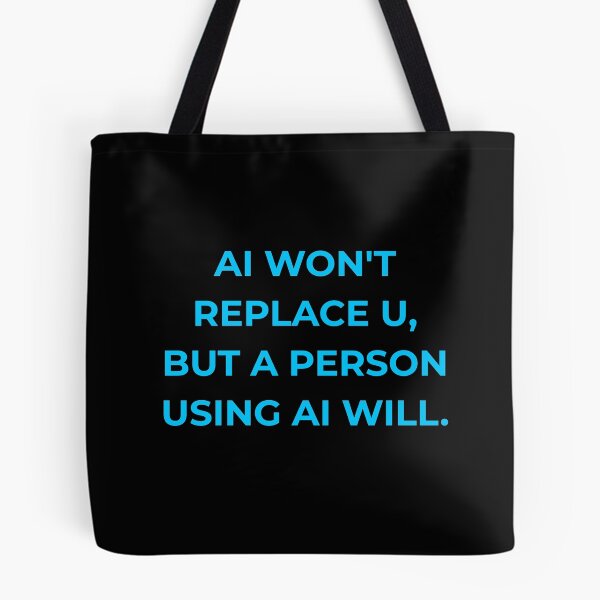 Item preview, Future of Work - AI Won't Replace You But A Person Using AI Will. designed and sold by Global-Command.