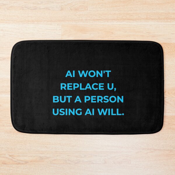 Item preview, Future of Work - AI Won't Replace You But A Person Using AI Will. designed and sold by Global-Command.