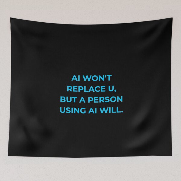 Item preview, Future of Work - AI Won't Replace You But A Person Using AI Will. designed and sold by Global-Command.