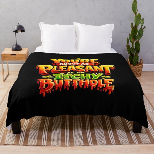 Item preview, You're About As Pleasant As an Itchy Butthole  designed and sold by super-think.