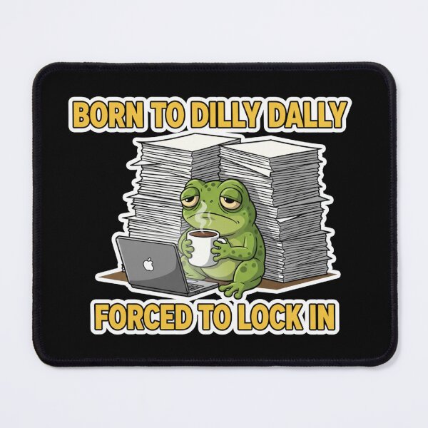 Item preview, Born To Dilly Dally Forced To Lock In - Funny Tired Frog Meme designed and sold by Bowniko^^.