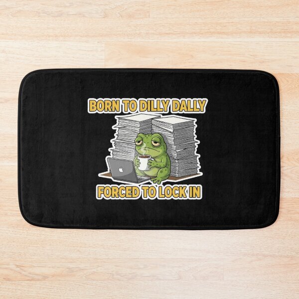 Item preview, Born To Dilly Dally Forced To Lock In - Funny Tired Frog Meme designed and sold by Bowniko^^.