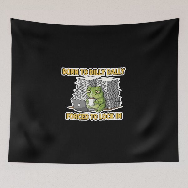 Item preview, Born To Dilly Dally Forced To Lock In - Funny Tired Frog Meme designed and sold by Bowniko^^.
