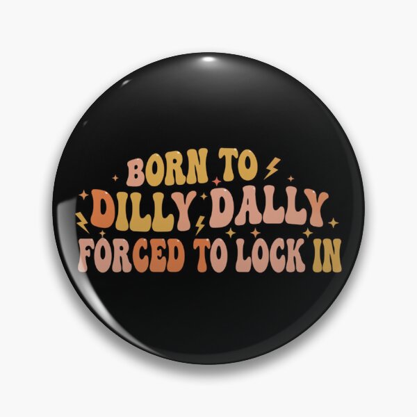 Item preview, Born To Dilly Dally Forced To Lock In - Groovy Retro Funny Quote designed and sold by Bowniko^^.