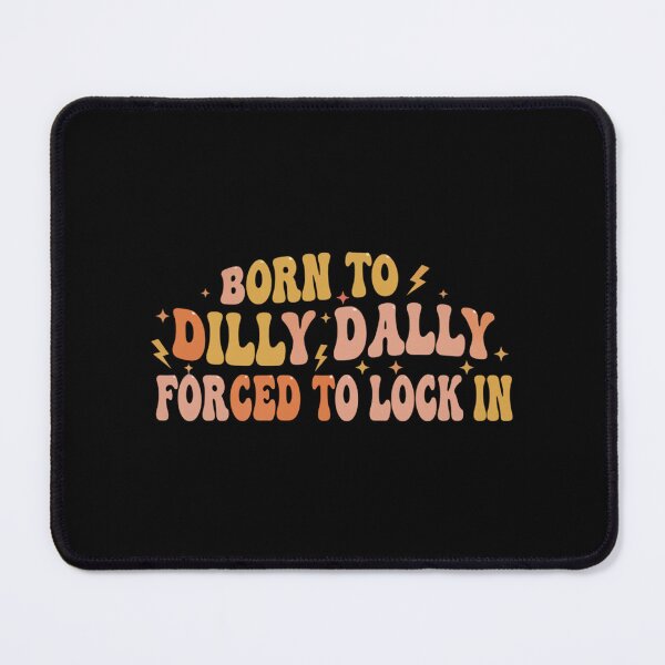 Item preview, Born To Dilly Dally Forced To Lock In - Groovy Retro Funny Quote designed and sold by Bowniko^^.
