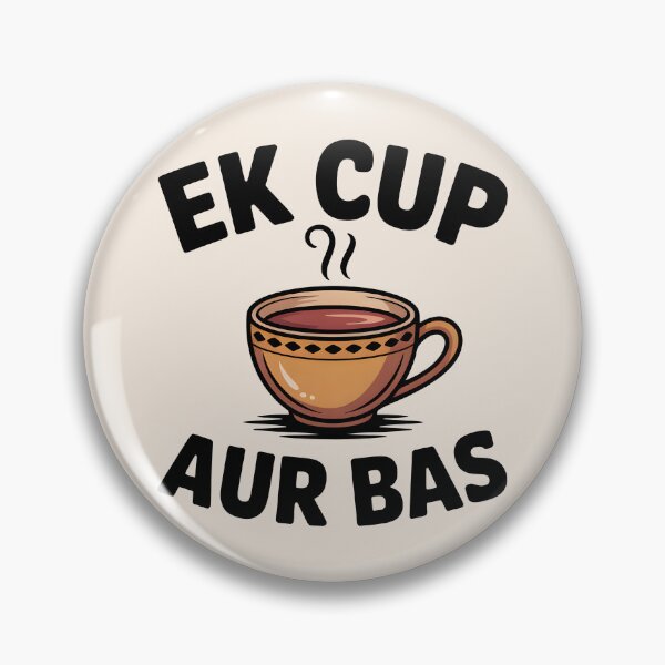 Item preview, Ek Cup Aur Bas – Funny Desi Chai Lover Quote Design designed and sold by Swati Art Shop.
