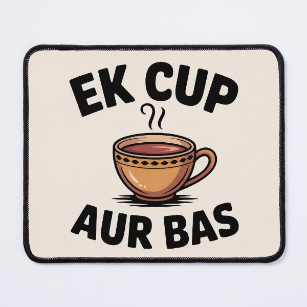 Item preview, Ek Cup Aur Bas – Funny Desi Chai Lover Quote Design designed and sold by Swati Art Shop.