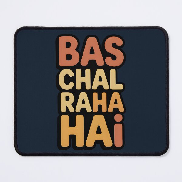 Item preview, Bas Chal Raha Hai – Relatable Desi Mood Quote Design designed and sold by Swati Art Shop.