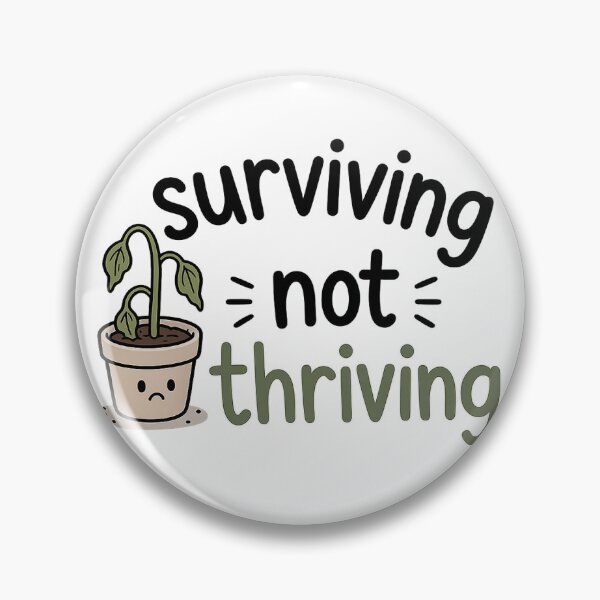 Item preview, Surviving not Thriving designed and sold by TheFundyMist.