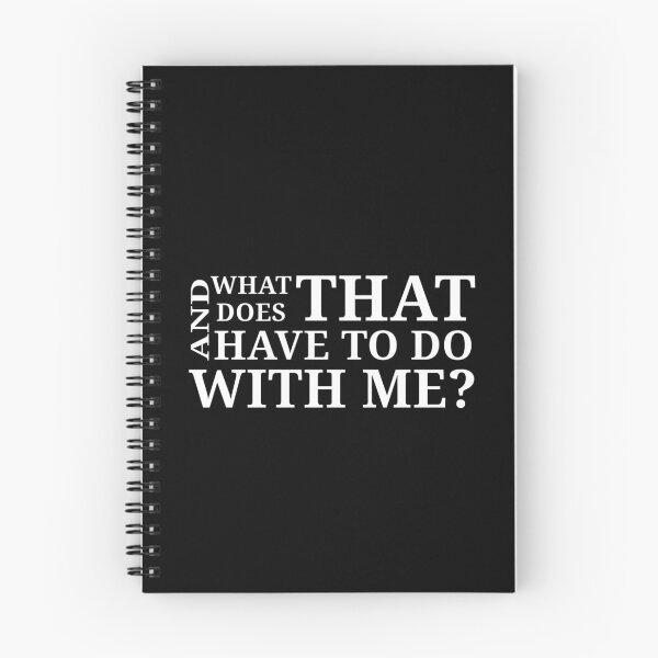 Item preview, What does that have to do with me? designed and sold by Urban Anomaly.