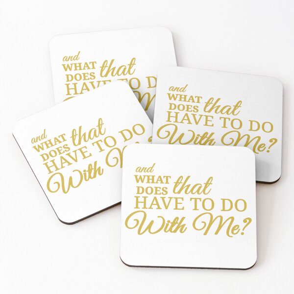 Item preview, what does that have to do with me? designed and sold by Urban Anomaly.