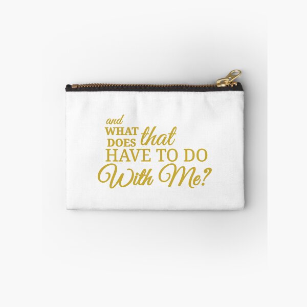 Item preview, what does that have to do with me? designed and sold by Urban Anomaly.