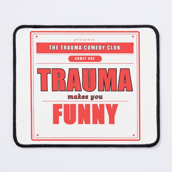 Item preview, Trauma Makes You Funny Dark Humor Mental Health Gift designed and sold by Mega-Shopping.