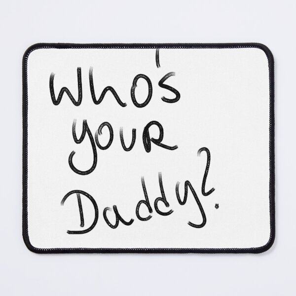 Item preview, who's your daddy? designed and sold by Kasia1987t.