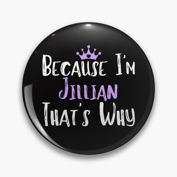 Item preview, Because I'm Jillian That's Why Funny Women's Gift designed and sold by WeirdlyRare.