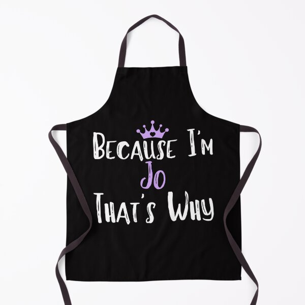 Item preview, Because I'm Jo That's Why Funny Women's Gift designed and sold by WeirdlyRare.