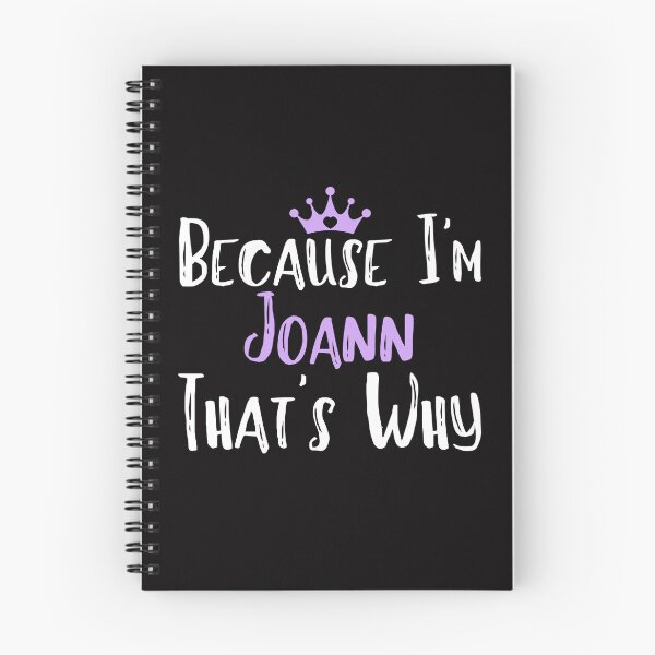 Item preview, Because I'm Joann That's Why Funny Women's Gift designed and sold by WeirdlyRare.