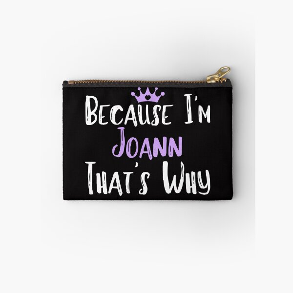 Item preview, Because I'm Joann That's Why Funny Women's Gift designed and sold by WeirdlyRare.
