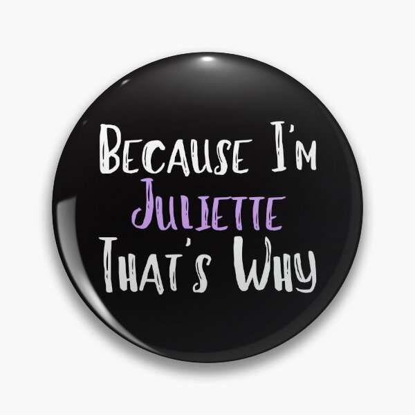Item preview, Because I'm Juliette That's Why Funny Women's Gift designed and sold by WeirdlyRare.