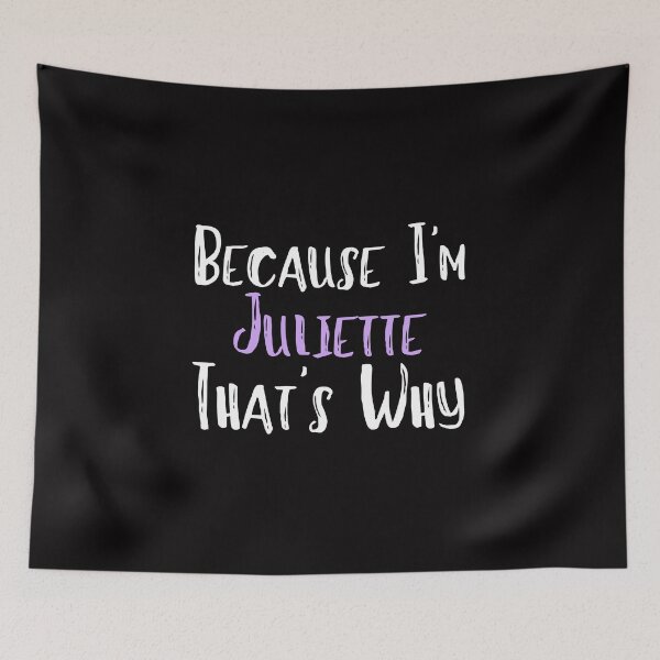 Item preview, Because I'm Juliette That's Why Funny Women's Gift designed and sold by WeirdlyRare.