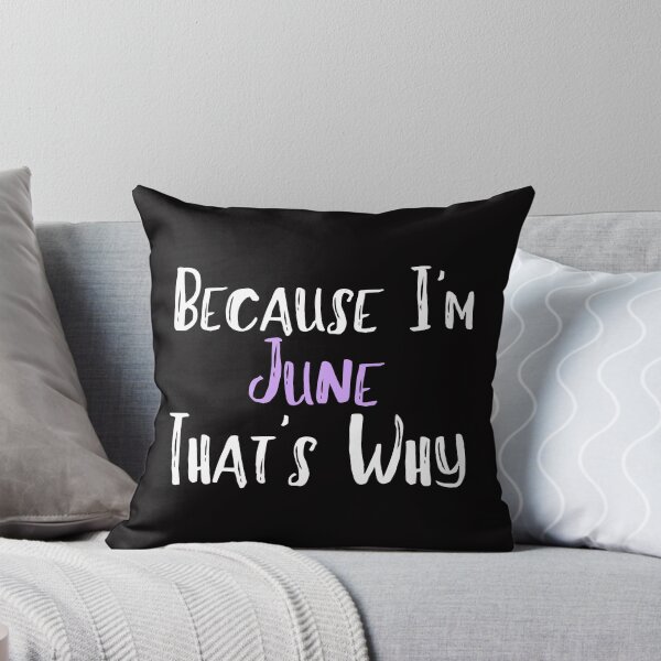 Item preview, Because I'm June That's Why Funny Women's Gift designed and sold by WeirdlyRare.