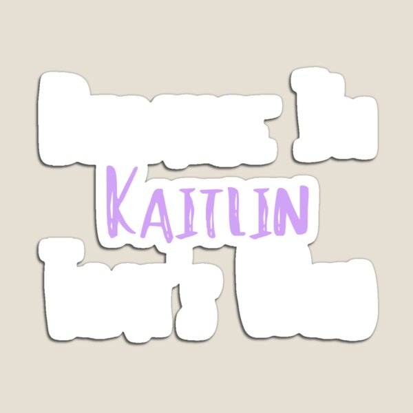 Item preview, Because I'm Kaitlin That's Why Funny Women's Gift designed and sold by WeirdlyRare.