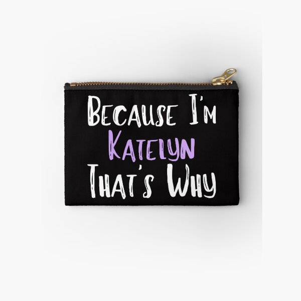 Item preview, Because I'm Katelyn That's Why Funny Women's Gift designed and sold by WeirdlyRare.