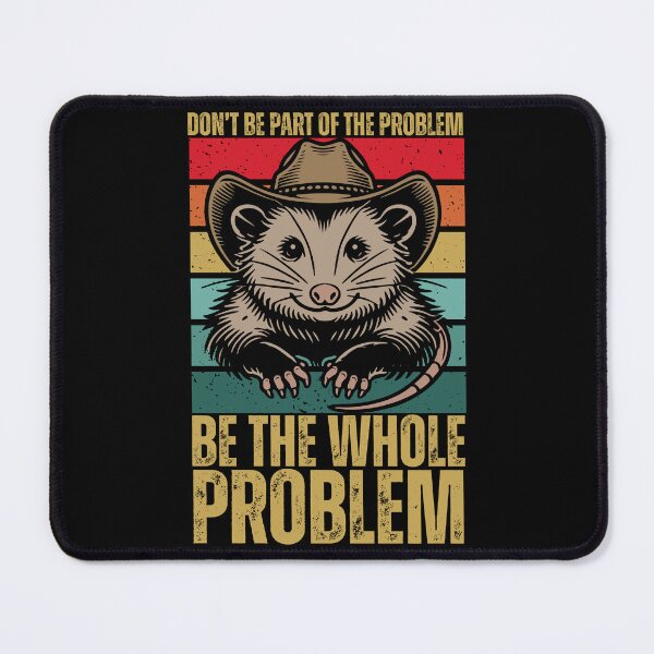 Item preview, Don't Be Part Of The Problem, Be The Whole Problem - Funny Opossum Retro designed and sold by legendaryskins.