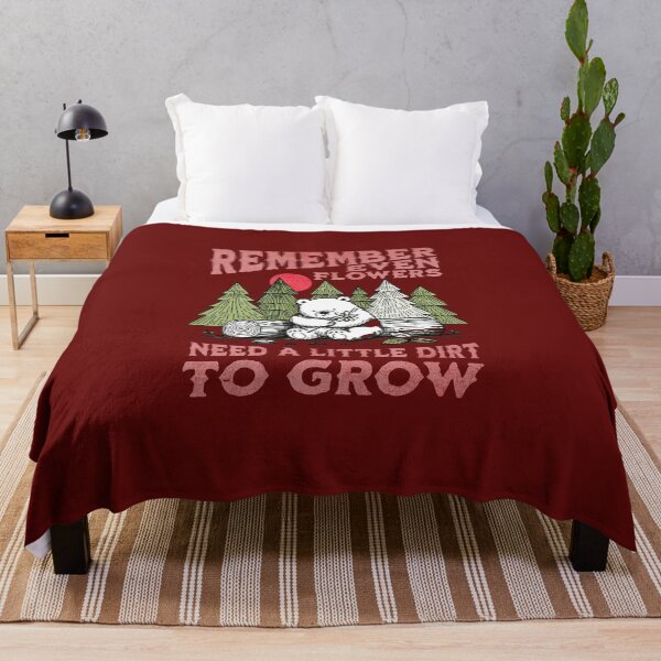 Item preview, REMEMBER EVEN FLOWERS NEED A LITTER DIRT TO GROW designed and sold by D4m4g3dG00ds.
