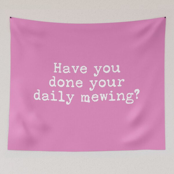 Item preview, Have you done your daily mewing? - daily reminder designed and sold by Hello Bee Bee.