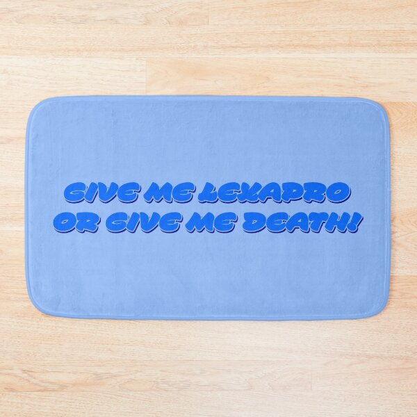 Item preview, Give Me Lexapro Or Give Me Death V2 - Cornflower designed and sold by sillyjess.