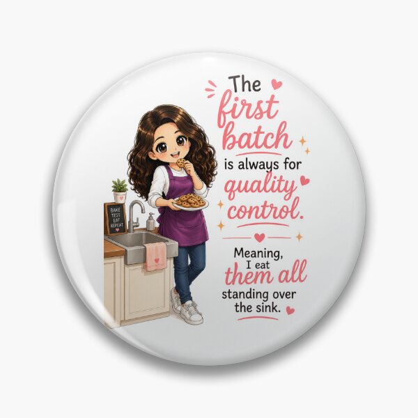 Item preview, First Batch is for Quality Control (Standing Over the Sink) designed and sold by thecookiegallery.