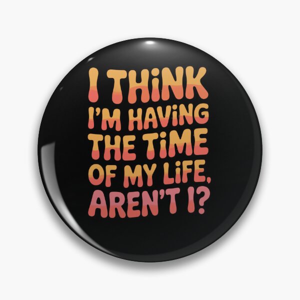 Item preview, Senior Citizen Humor I Think I’m Having The Time Of My Life. Aren't I designed and sold by fantasticdesign.