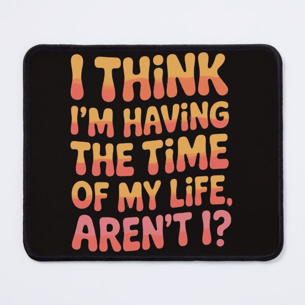 Item preview, Senior Citizen Humor I Think I’m Having The Time Of My Life. Aren't I designed and sold by fantasticdesign.