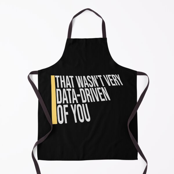 Item preview, That Wasn't Very Data-Driven Of You Funny Nerd Quote designed and sold by shirt-o-mat.