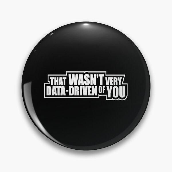 Item preview, That Wasn't Very Data-Driven Of You Funny Nerd Quote designed and sold by shirt-o-mat.