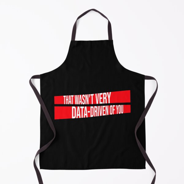 Item preview, That Wasn't Very Data-Driven Of You Funny Nerd Quote designed and sold by shirt-o-mat.