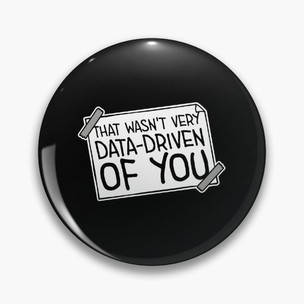Item preview, That Wasn't Very Data-Driven Of You Funny Nerd Quote designed and sold by shirt-o-mat.