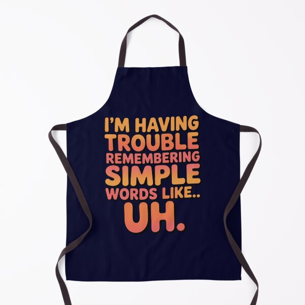 Item preview, Senior Citizen Humor I'm Having Trouble Remembering Simple Words Like... Uh designed and sold by fantasticdesign.