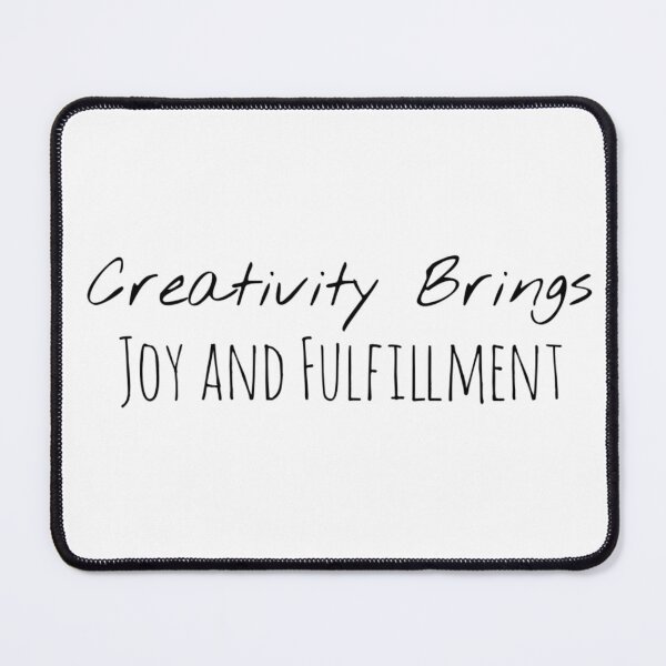 Item preview, Creativity Brings Joy and Fulfillment – Artistic Affirmation designed and sold by Camila  Ardila.