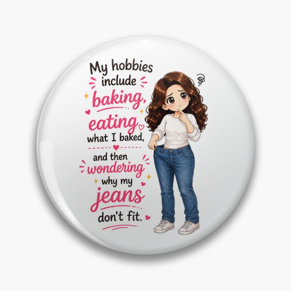 Item preview, Hobbies Include Baking, Eating, Wondering About Jeans designed and sold by thecookiegallery.