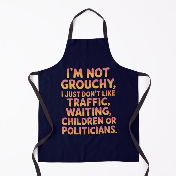 Item preview, Senior Citizen Humor I'm Not Grouchy, I Just Don't Like Traffic, Waiting, Children Or Politicians. designed and sold by fantasticdesign.