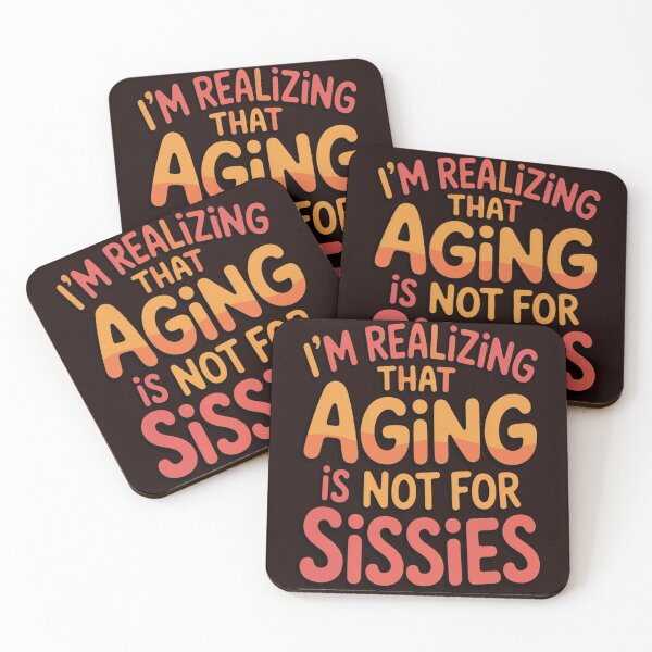Item preview, Senior Citizen Humor I'm Realizing That Aging Is Not For Sissies designed and sold by fantasticdesign.