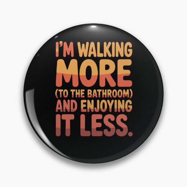 Item preview, Senior Citizen Humor I'm walking more (to the bathroom) and enjoying it less designed and sold by fantasticdesign.