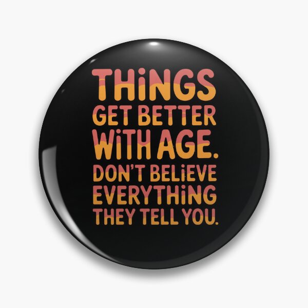 Item preview, Senior Citizen Humor Things Get Better With Age. Don’t Believe Everything They Tell You designed and sold by fantasticdesign.