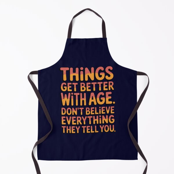 Item preview, Senior Citizen Humor Things Get Better With Age. Don’t Believe Everything They Tell You designed and sold by fantasticdesign.