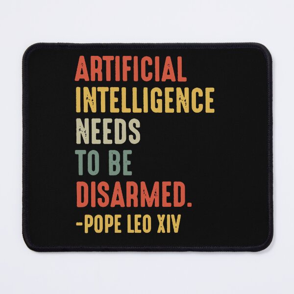 Item preview, Artificial Intelligence Needs To Be Disarmed Pope Leo XIV designed and sold by VegaPPAr.