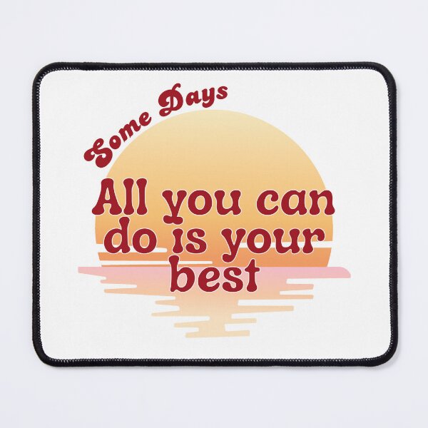 Item preview, Some Days All You Can Do Is Your Best - Retro Sun Positive designed and sold by LAJdesigns.