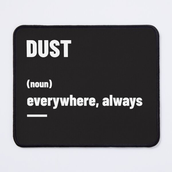 Item preview, DUST (noun) – everywhere, always, T-Shirt designed and sold by maztronics.
