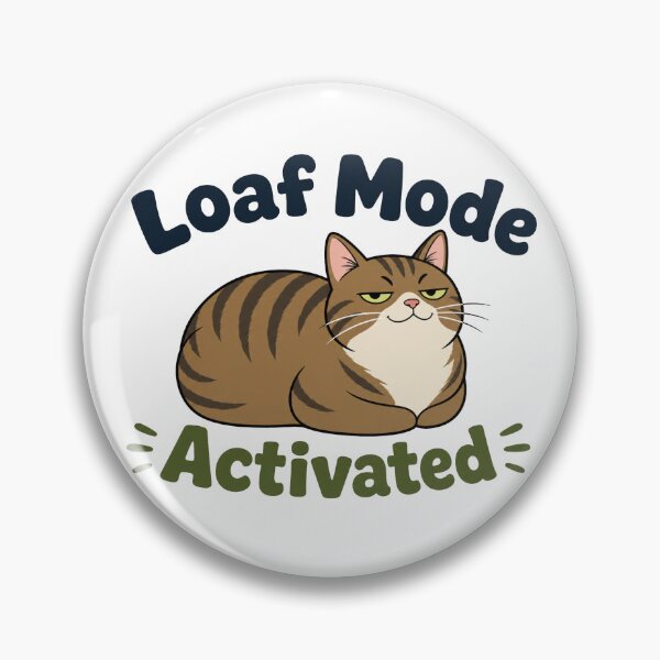Item preview, Loaf Mode Activated Funny Cat Meme designed and sold by PlushFutura.